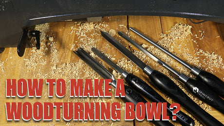 How to Make a Woodturning Bowl?